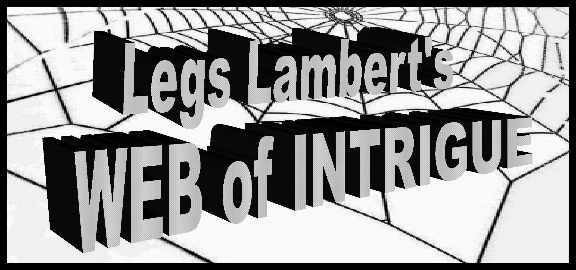 Legs Lambert's Web of Intrigue
